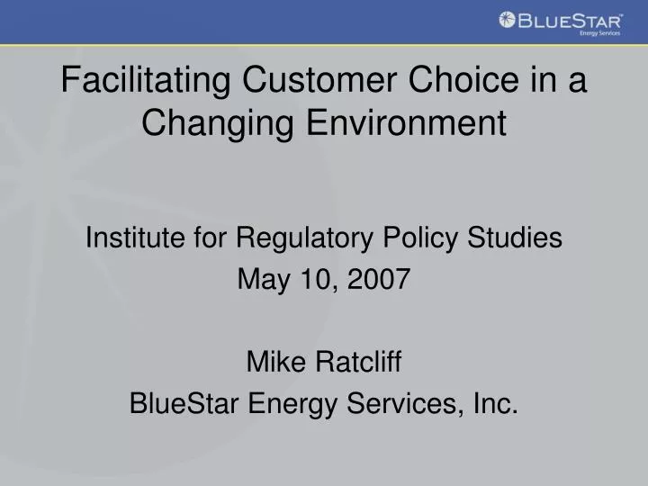 facilitating customer choice in a changing environment