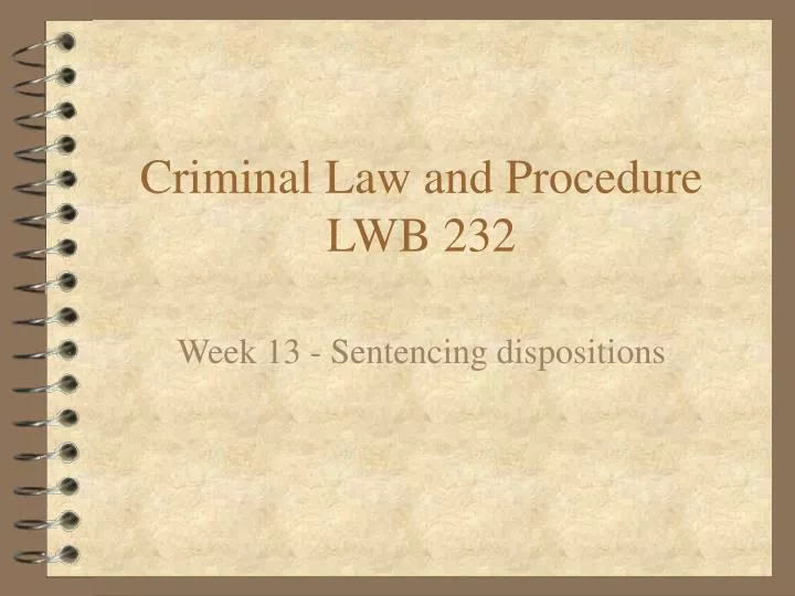 criminal law and procedure lwb 232