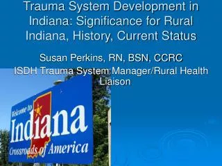 Trauma System Development in Indiana: Significance for Rural Indiana, History, Current Status