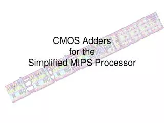 CMOS Adders for the Simplified MIPS Processor
