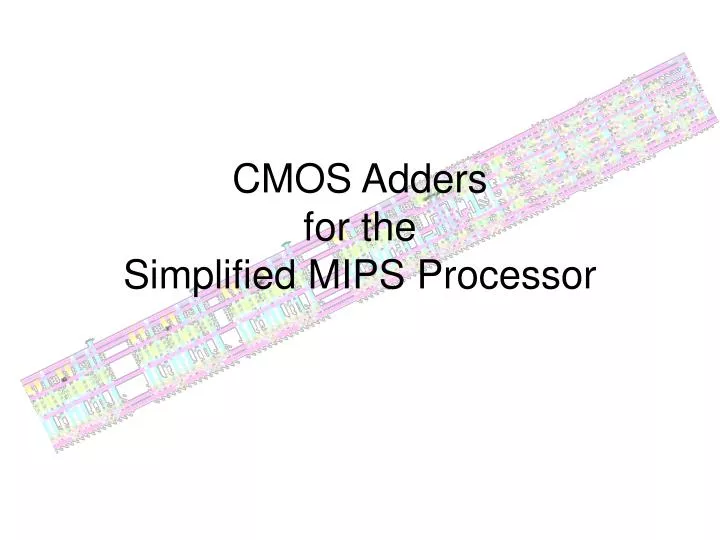 cmos adders for the simplified mips processor