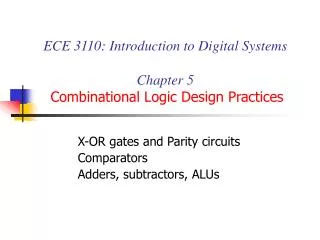 ECE 3110: Introduction to Digital Systems Chapter 5 Combinational Logic Design Practices