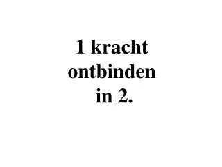 1 kracht ontbinden in 2