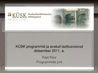 k sk programmid ja avatud taotlusvoorud detsember 2011 a