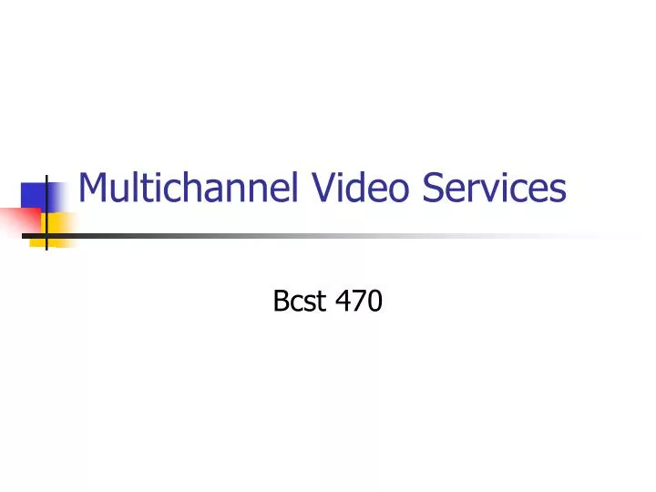 multichannel video services
