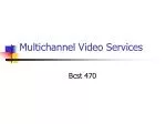 Multichannel Video Services - slide 1