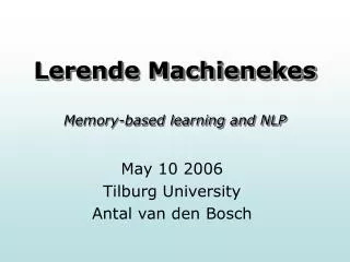Lerende Machienekes Memory-based learning and NLP