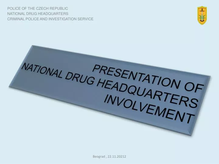presentation of national drug headquarters involvement