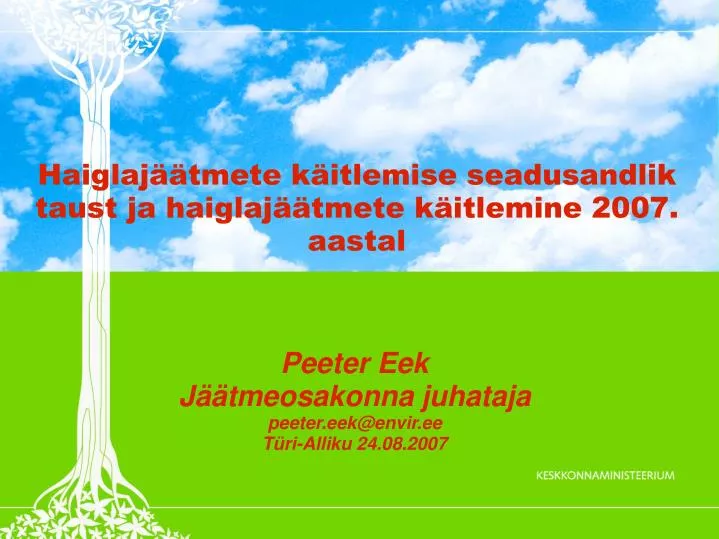 peeter eek j tmeosakonna juhataja peeter eek@envir ee t ri alliku 24 08 2007