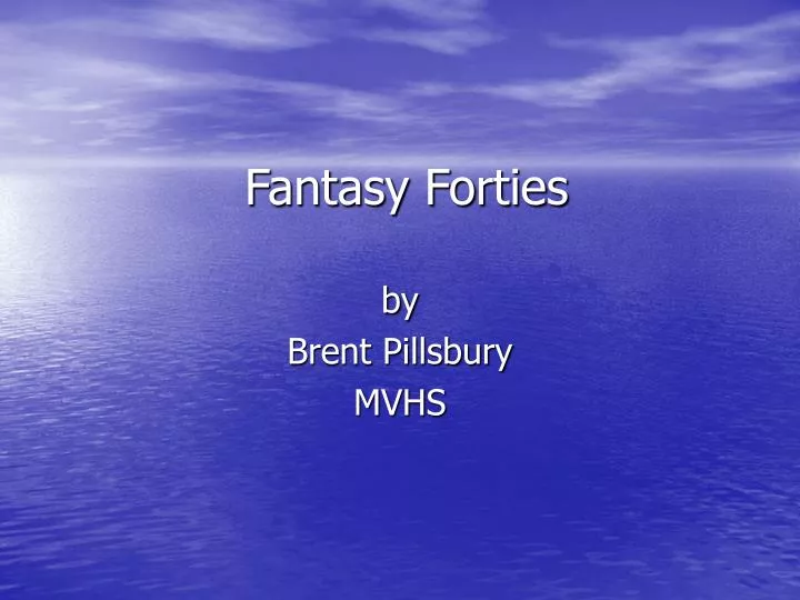 fantasy forties