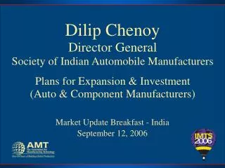 Dilip Chenoy Director General Society of Indian Automobile Manufacturers