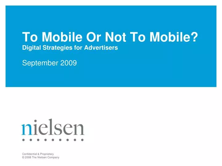 to mobile or not to mobile digital strategies for advertisers september 2009