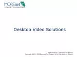 Desktop Video Solutions - slide 1