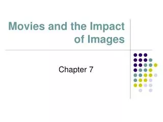 Movies and the Impact of Images