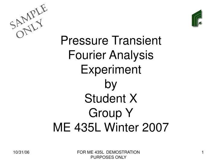 pressure transient fourier analysis experiment by student x group y me 435l winter 2007