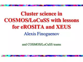 Cluster science in COSMOS/ LoCuSS with lessons for eROSITA and XEUS