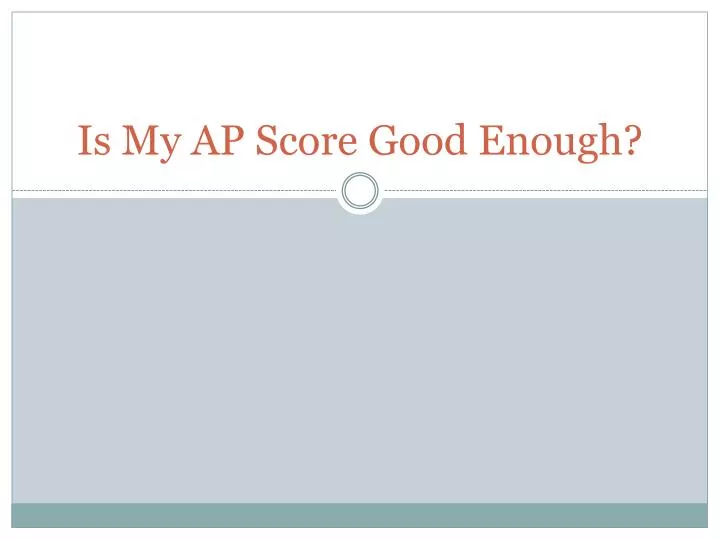 is my ap score good enough