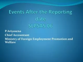 Events After the Reporting date SLPSAS 06