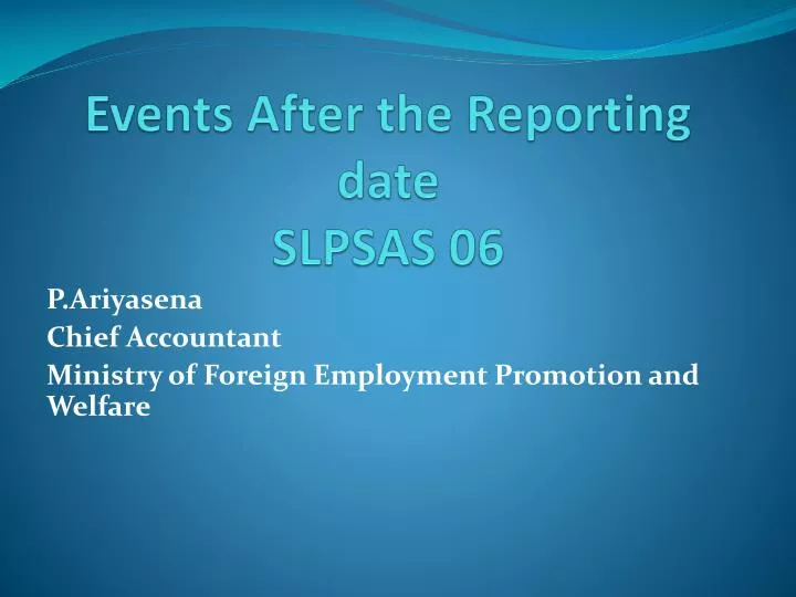 events after the reporting date slpsas 06