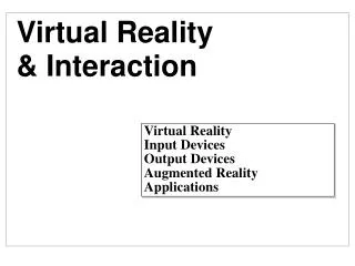 Virtual Reality &amp; Interaction