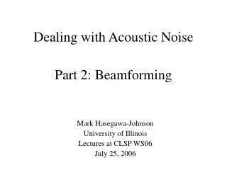 Dealing with Acoustic Noise Part 2: Beamforming