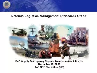 DoD Supply Discrepancy Reports Transformation Initiative November 19, 2003
