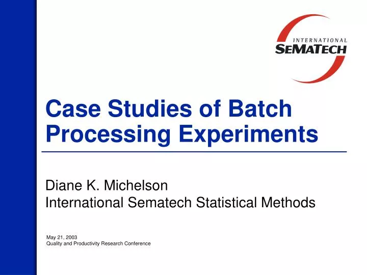 case studies of batch processing experiments