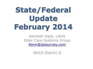 Kenneth Daily, LNHA Elder Care Systems Group Kenn@qissurvey OHCA District II