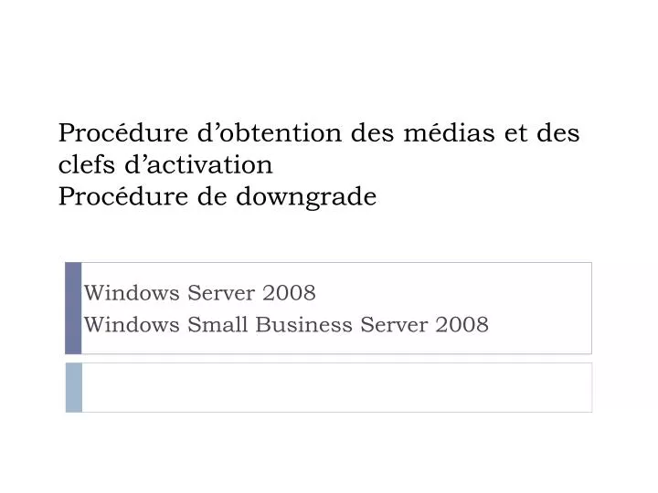 proc dure d obtention des m dias et des clefs d activation proc dure de downgrade