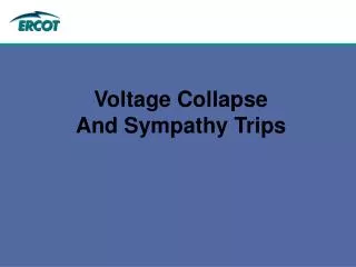 Voltage Collapse And Sympathy Trips