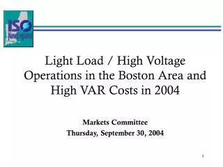 Light Load / High Voltage Operations in the Boston Area and High VAR Costs in 2004