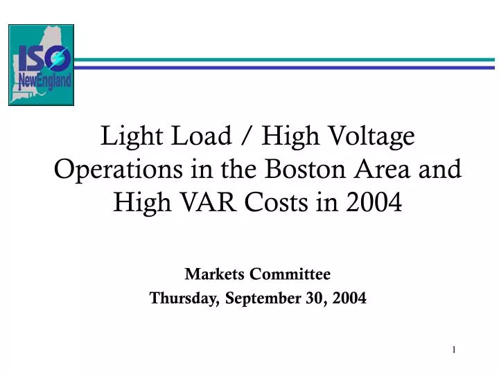 light load high voltage operations in the boston area and high var costs in 2004