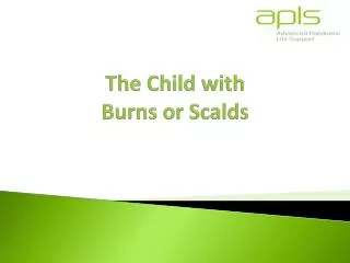 The Child with Burns or Scalds