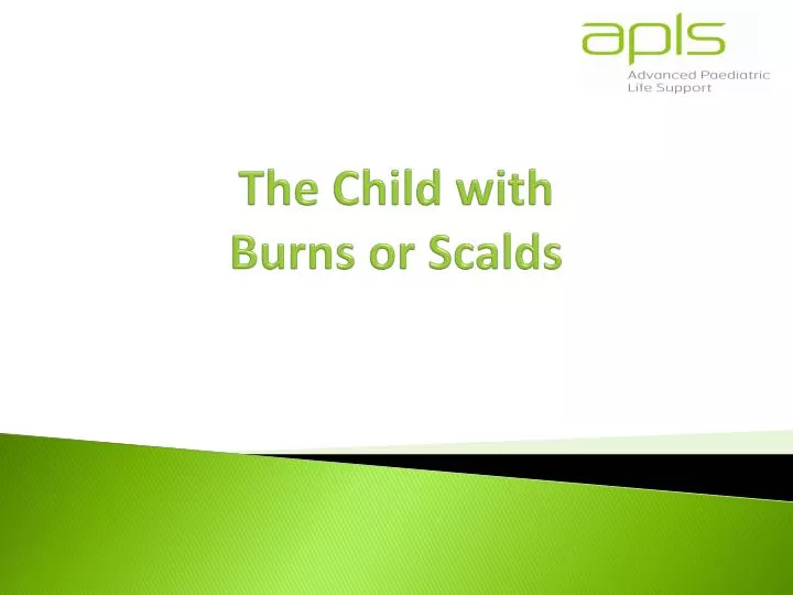 the child with burns or scalds