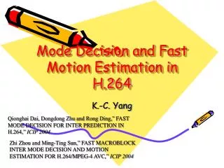 Mode Decision and Fast Motion Estimation in H.264
