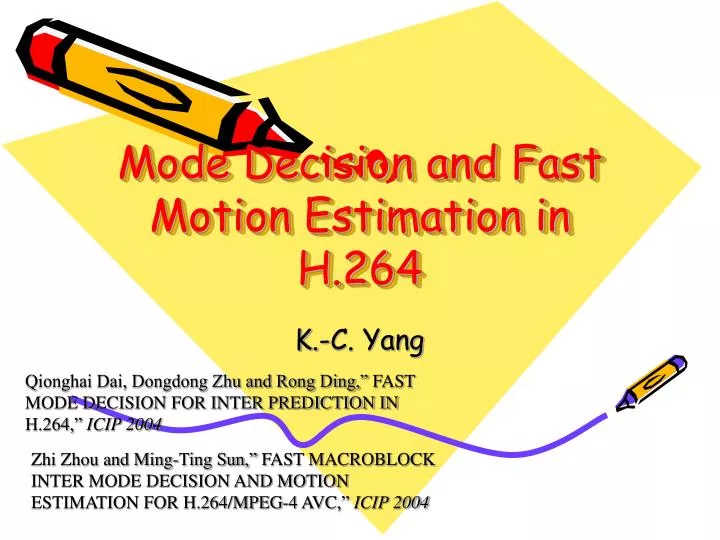 mode decision and fast motion estimation in h 264