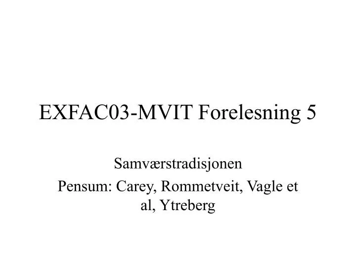 exfac03 mvit forelesning 5