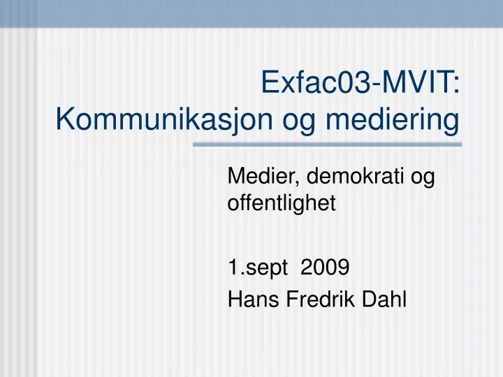 exfac03 mvit kommunikasjon og mediering