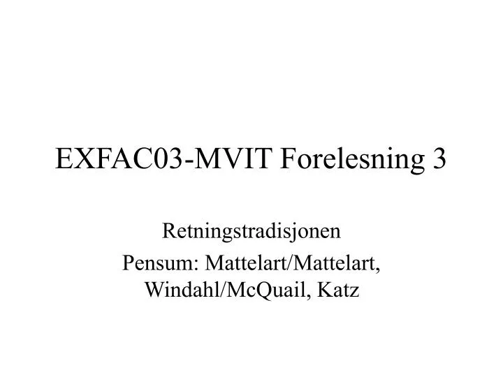 exfac03 mvit forelesning 3