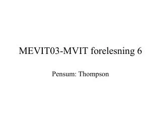 mevit03 mvit forelesning 6
