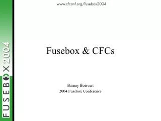 Fusebox &amp; CFCs