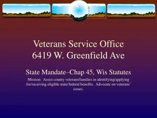 Veterans Service Office 6419 W. Greenfield Ave