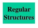Regular Structures - slide 1