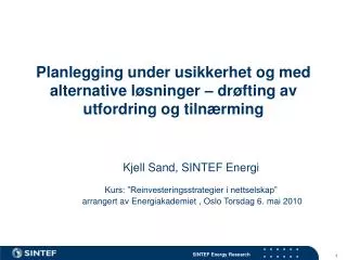 planlegging under usikkerhet og med alternative l sninger dr fting av utfordring og tiln rming