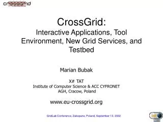 CrossGrid: Interactive Applications, Tool Environment, New Grid Services, and Testbed