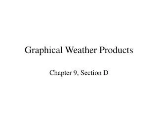 Graphical Weather Products