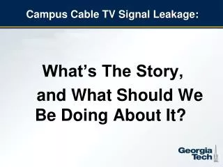 Campus Cable TV Signal Leakage: