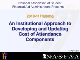 2010-11Training An Institutional Approach to Developing and Updating Cost of Attendance Components