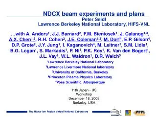 NDCX beam experiments and plans Peter Seidl Lawrence Berkeley National Laboratory, HIFS-VNL