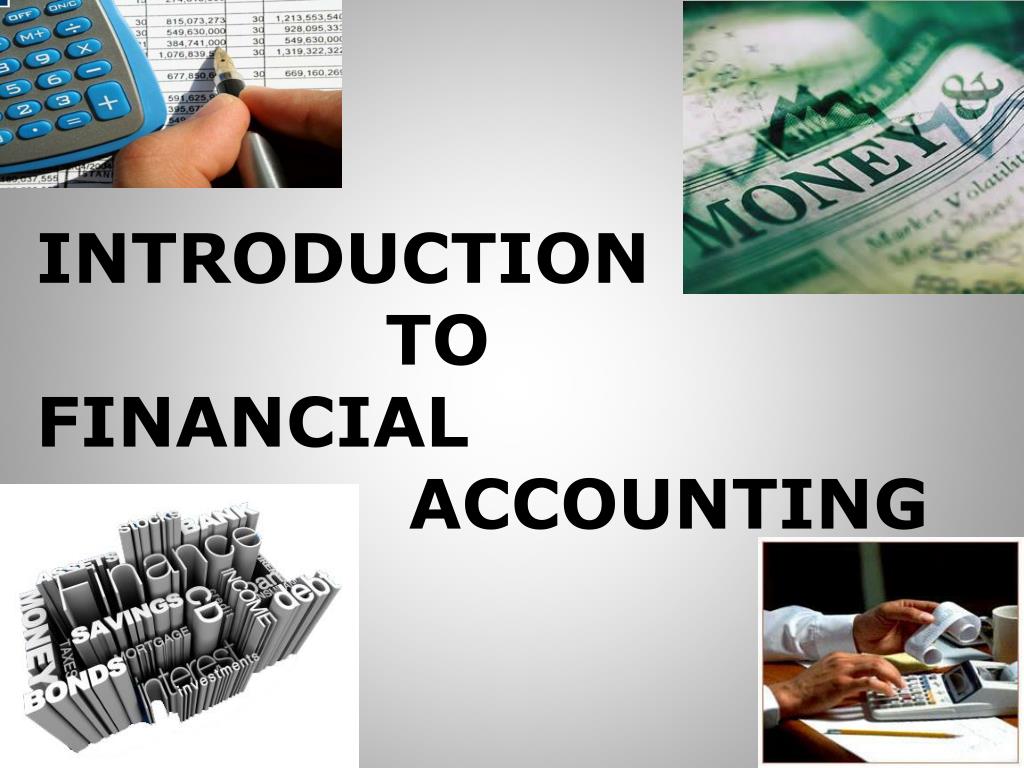 PPT - INTRODUCTION TO FINANCIAL ACCOUNTING PowerPoint Presentation ...
